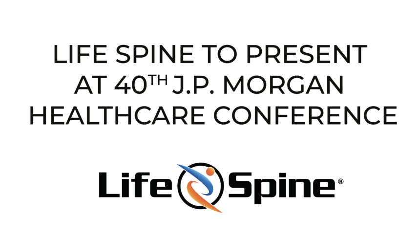 Life Spine, a medical device company that designs, develops, manufactures and markets products for the surgical treatment of spinal disorders, announced today that the Company will present at the 40th Annual J.P. Morgan Healthcare Conference.